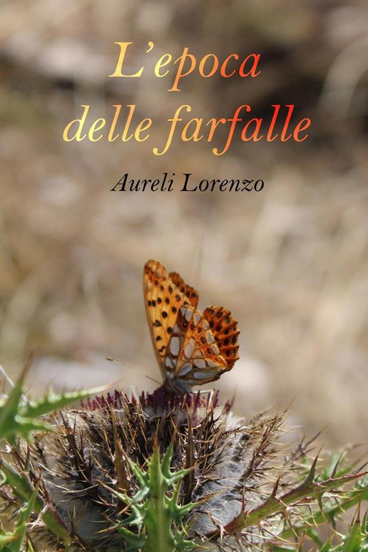 L'epoca delle farfalle - Lorenzo Aureli - copertina