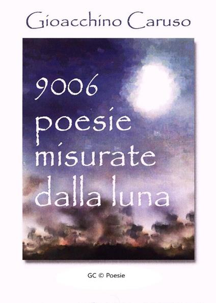 9006. Poesie misurate dalla luna - Gioacchino Caruso - copertina