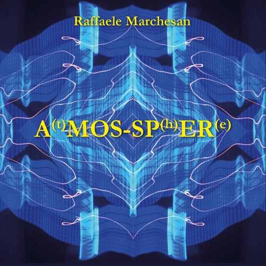 A(t)mos-sp(h)er(e) - Raffaele Marchesan - copertina