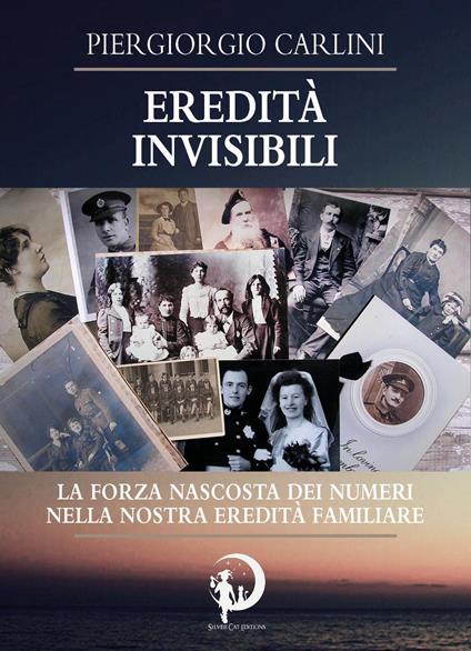 Eredità invisibili. La forza nascosta dei numeri nella nostra eredità familiare - Piergiorgio Carlini - copertina