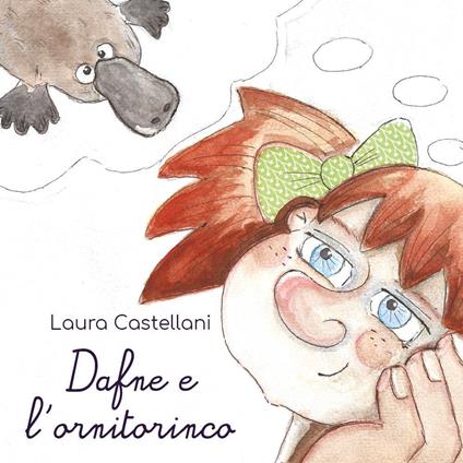 Dafne e l'ornitorinco - Laura Castellani - copertina