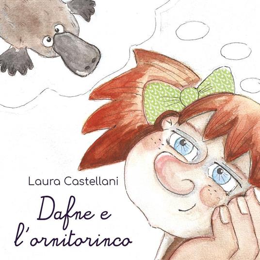 Dafne e l'ornitorinco - Laura Castellani - copertina