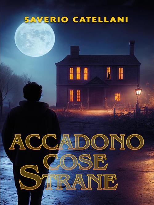 Accadono cose strane - Saverio Catellani - ebook
