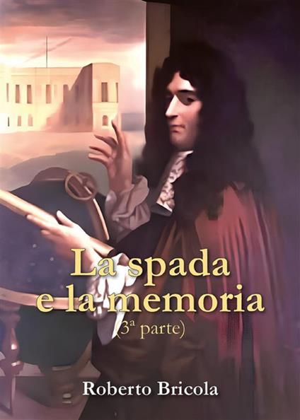 La spada e la memoria. Vol. 3 - Roberto Bricola - ebook