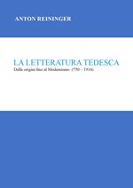 La letteratura tedesca. Dalle origini fino al Modernismo (750-1914)