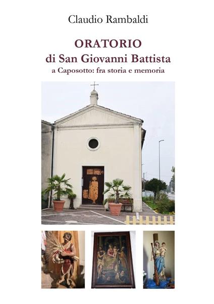 Oratorio di San Giovanni Battista a Caposotto: fra storia e memoria - Claudio Rambaldi - copertina