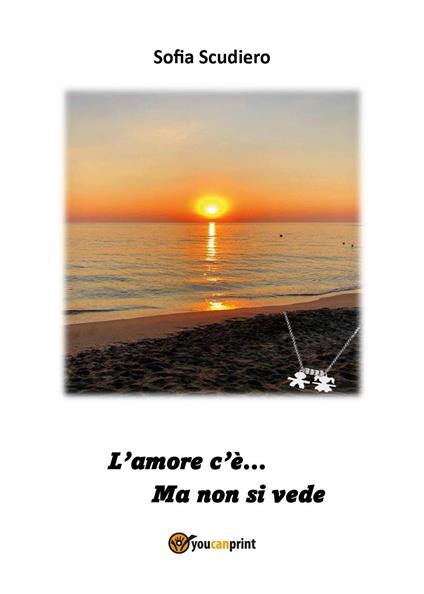 L'amore c'è.... Ma non si vede - Sofia Scudiero - copertina