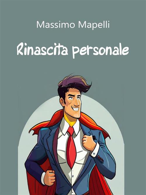 Rinascita personale - Massimo Mapelli - ebook