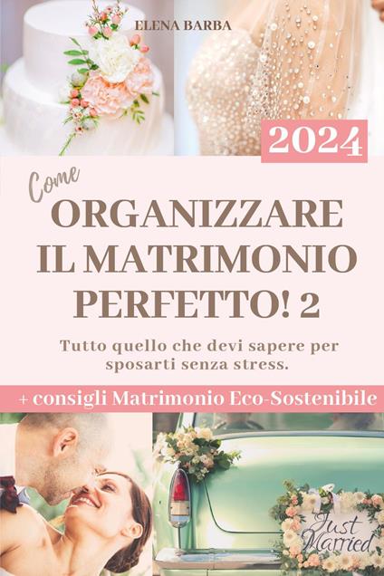 Come organizzare il matrimonio perfetto!. Vol. 2 - Elena Barba - copertina
