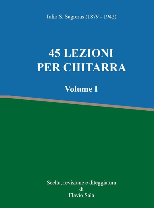 45 lezioni per chitarra. Vol. 1 - Julio S. Sagreras - copertina