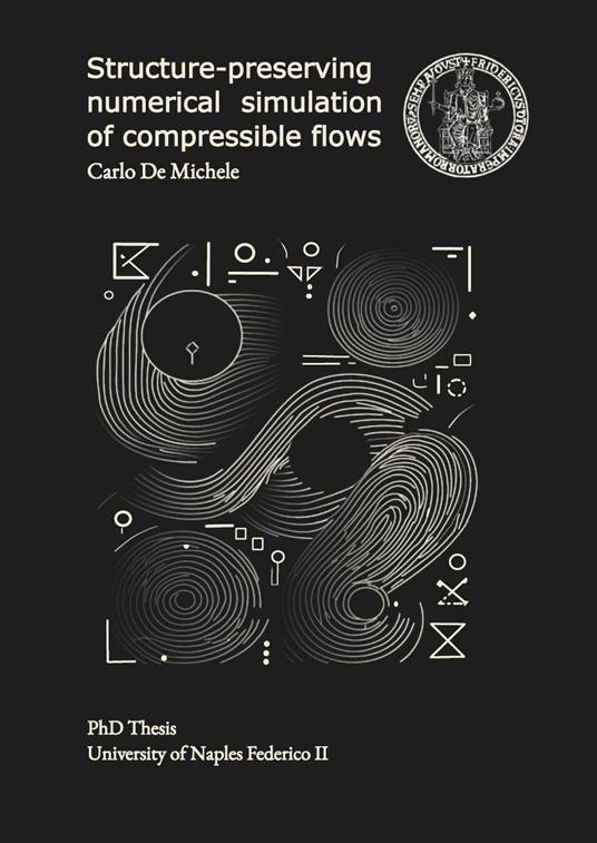 Structure-preserving numerical simulation of compressible flows - Carlo De Michele - copertina