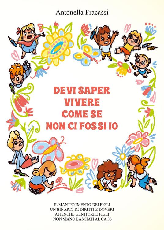 Devi saper vivere come se non ci fossi io - Antonella Fracassi - copertina