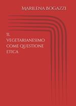 Il vegetarianesimo come questione etica