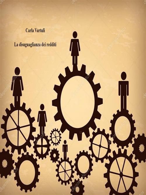 La disuguaglianza dei redditi - Carla Vartuli - ebook