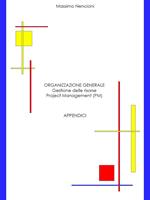 Organizzazione generale. Gestione delle risorse. Project Management (PM). Appendici