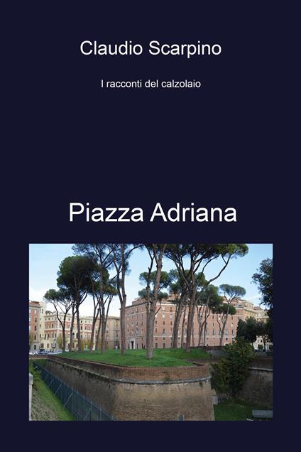 Piazza Adriana - Claudio Scarpino - copertina