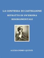 La Contessa di Castiglione: ritratto di un'eroina risorgimentale