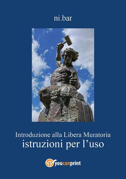 Introduzione alla libera muratoria. Istruzioni per l'uso - Ni.Bar - copertina