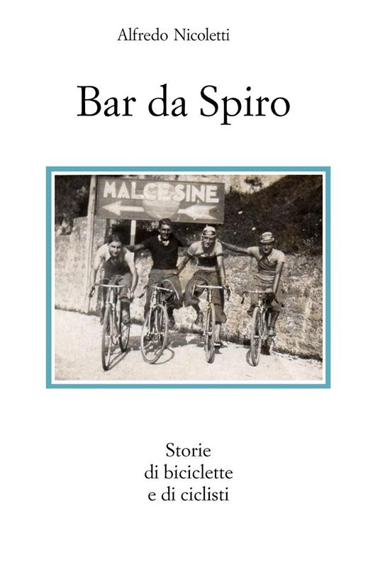 Bar da Spiro. Storie di biciclette e di ciclisti - Alfredo Nicoletti - copertina