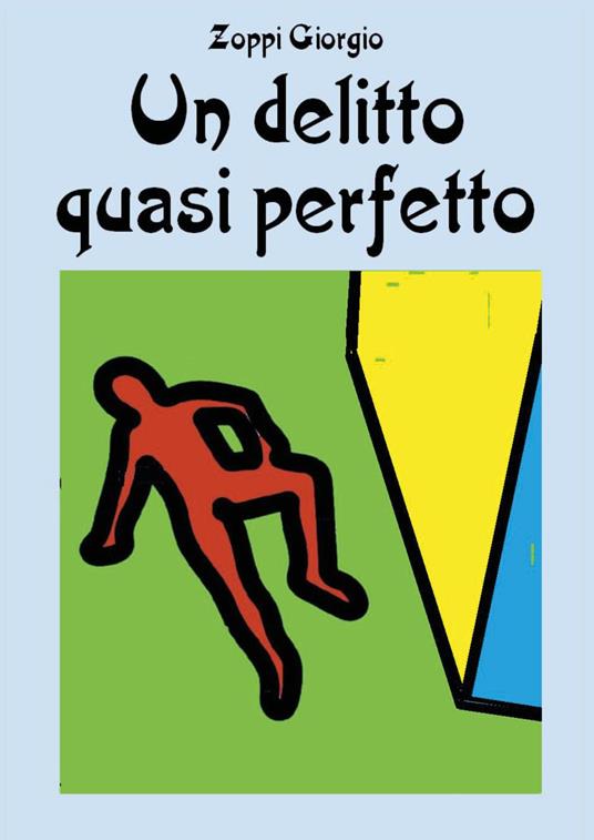 Un delitto quasi perfetto - Giorgio Zoppi - copertina