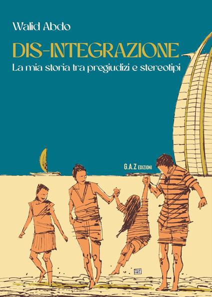 Dis-integrazione. La mia storia tra pregiudizi e stereotipi - Walid Abdo - copertina