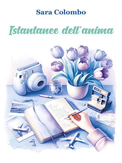 Istantanee dell'anima - Sara Colombo - ebook