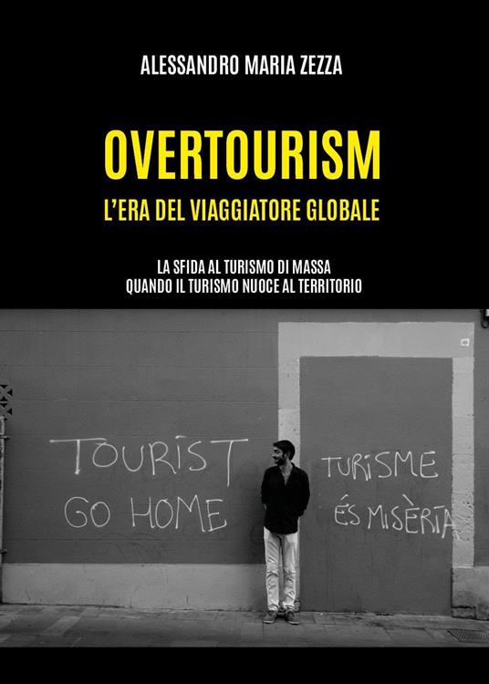 Overtourism: l'era del viaggiatore globale - Alessandro Zezza - copertina