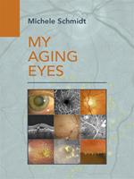 My aging eyes. Manuale per la salute di occhi, corpo e anima per una vita più lunga e felice