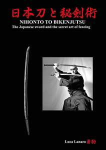 Libro Nihonto to bikenjutsu. The Japanese sword and the secret art of fencing Luca Lanaro