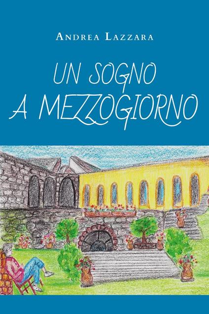 Un sogno a mezzogiorno - Andrea Lazzara - copertina