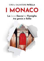 I Monaco. La (scon)Sacra(ta) Famiglia tra genio e follia