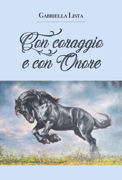 Con coraggio e con onore - Gabriella Lista - copertina