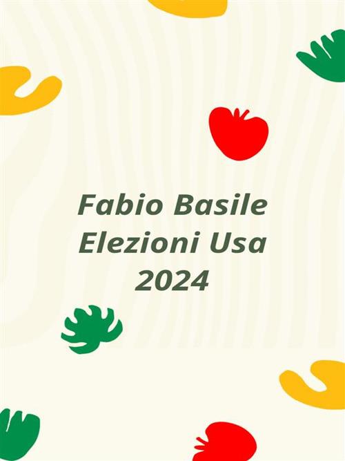 Elezioni Usa 2024 - Fabio Basile - ebook