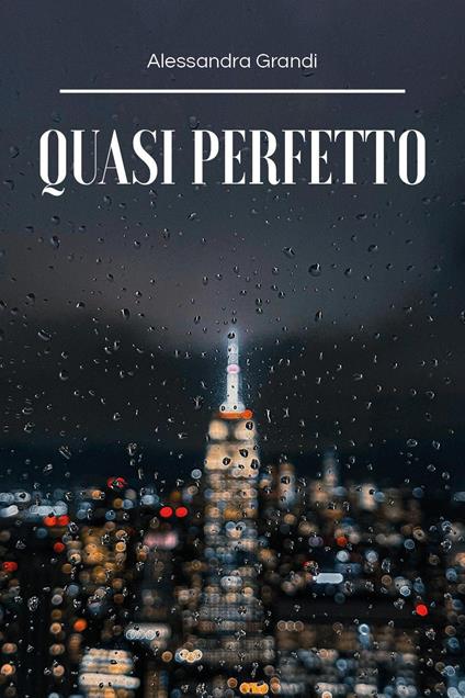Quasi perfetto - Alessandra Grandi - copertina