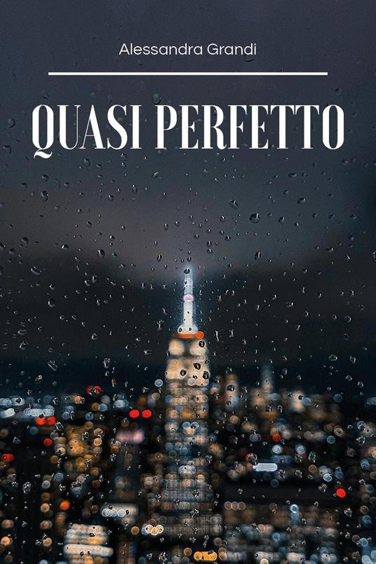 Quasi perfetto - Alessandra Grandi - copertina