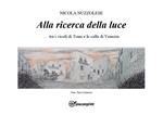 Alla ricerca della luce...tra i vicoli di Trani e le calle di Venezia