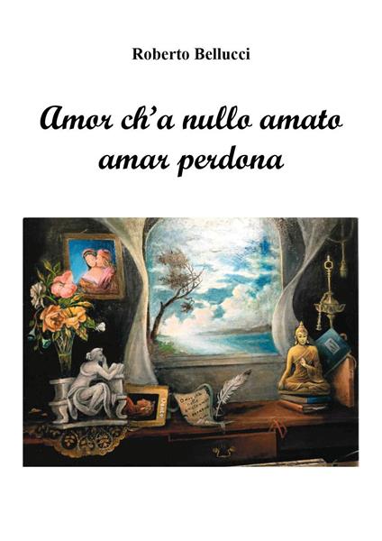 Amor ch'a nullo amato amar perdona - Roberto Bellucci - copertina