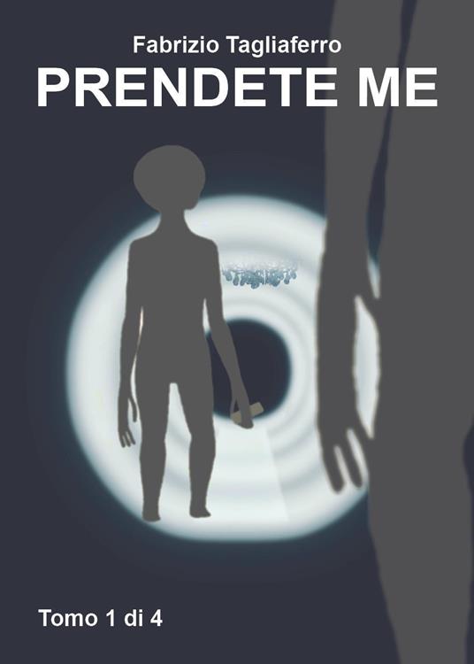 Prendete me. Vol. 1 - Fabrizio Tagliaferro - copertina