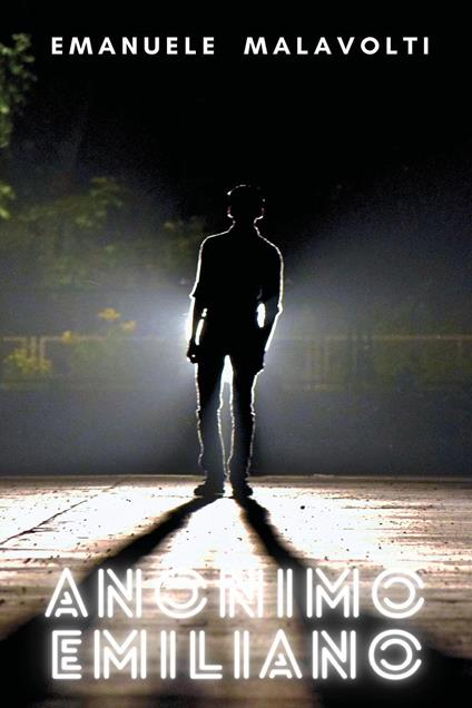 Anonimo Emiliano - Emanuele Malavolti - copertina
