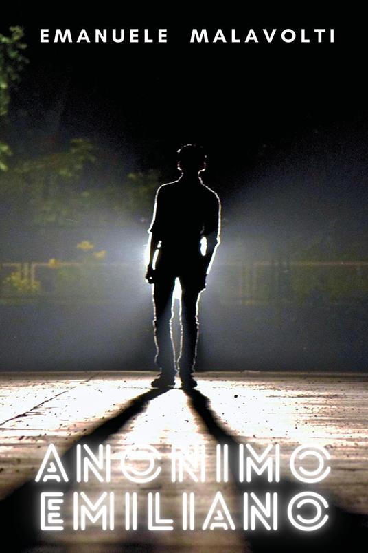 Anonimo Emiliano - Emanuele Malavolti - copertina