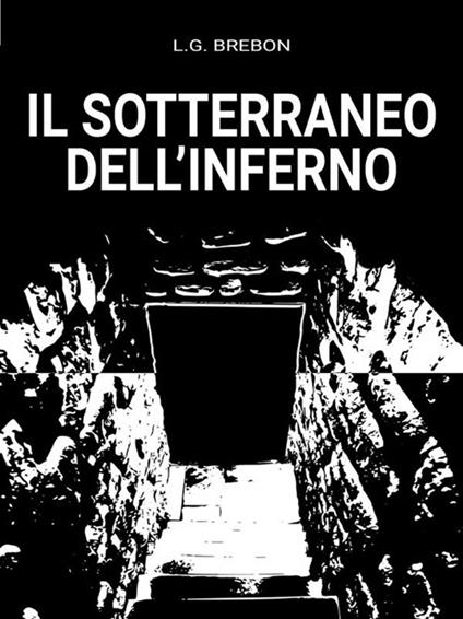 Il sotterraneo dell'inferno - L. G. Brebon - ebook