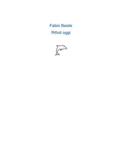 Rifiuti oggi - Fabio Basile - ebook