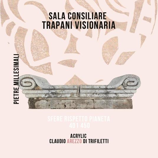 Sala Consiliare Trapani Visionaria. Sfere rispetto pianeta 401/450 - Claudio Arezzo Di Trifiletti - copertina