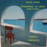 ATTRAVERSO GLI ARCHI (vedo il mare)