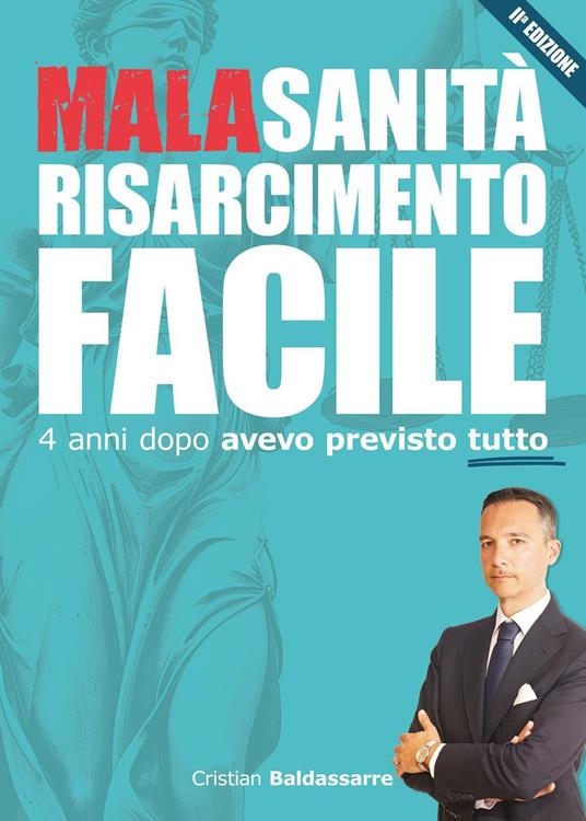 Malasanità risarcimento facile. 4 anni dopo avevo previsto tutto - Cristian Baldassarre - copertina