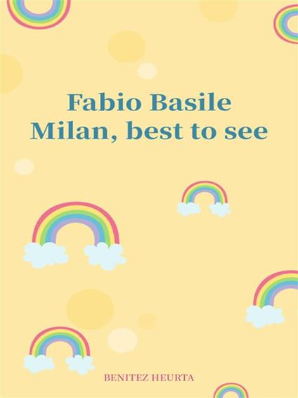 Milan, best to see - Fabio Basile - ebook