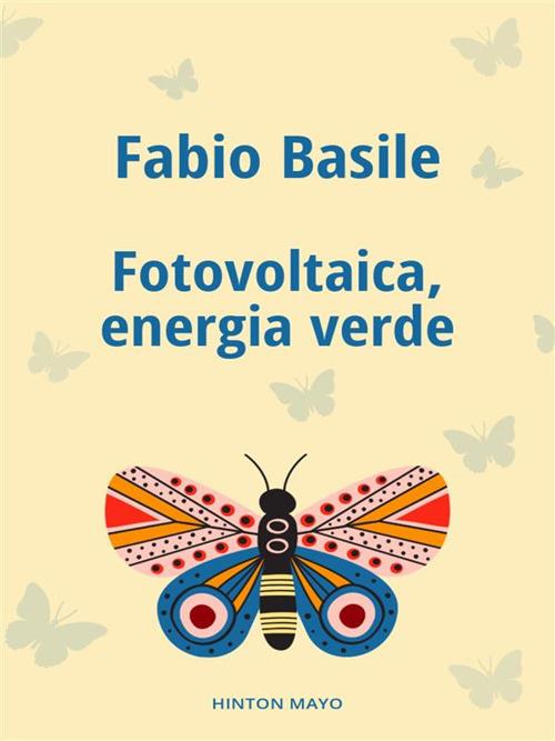Fotovoltaica, energia verde - Fabio Basile - ebook