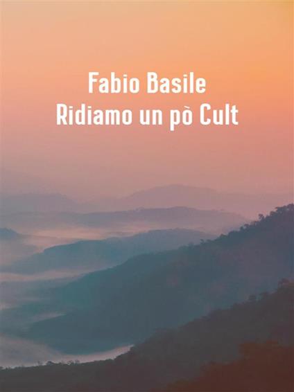 Ridiamo un po'. Cult - Fabio Basile - ebook