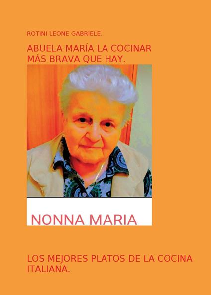 Abuela María la cocinar más brava que hay - Leone Gabriele Rotini - copertina