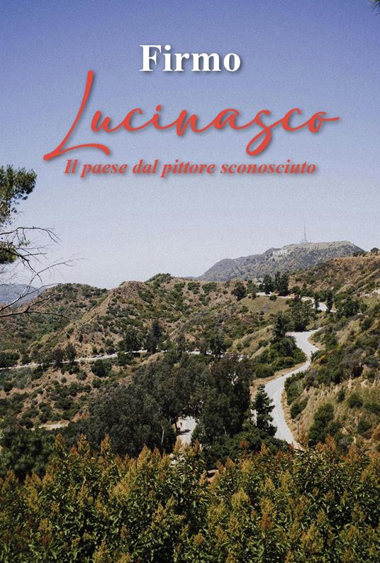 Lucinasco. Il paese dal pittore sconosciuto - Firmo - copertina